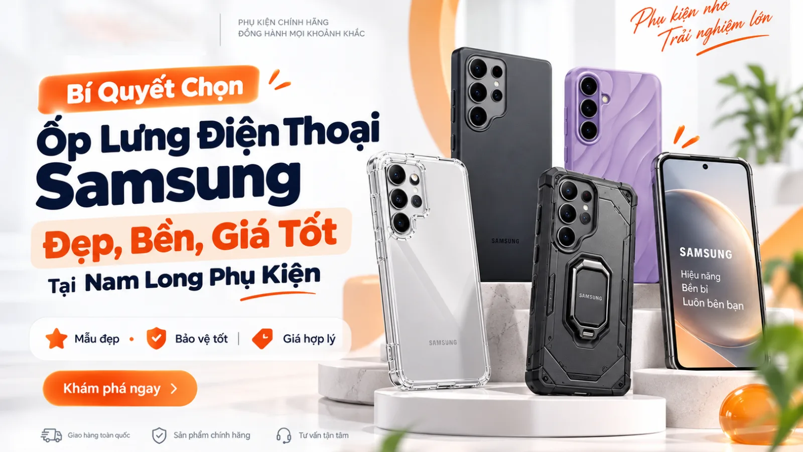 Bí Quyết Chọn Ốp Lưng Điện Thoại Samsung Đẹp, Bền, Giá Tốt Tại Nam Long Phụ Kiện